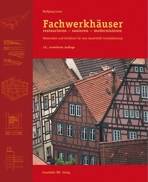 Das Fachwerkhaus-Buch von Wolfgang Lenze, 10. erweiterte Auflage